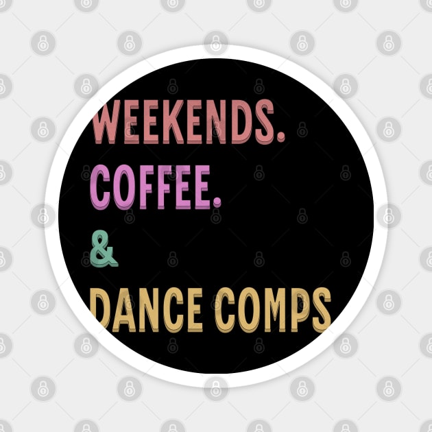 Weekends Coffee And Dance Comps Magnet by ELMADANI.ABA